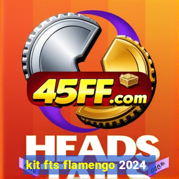 kit fts flamengo 2024